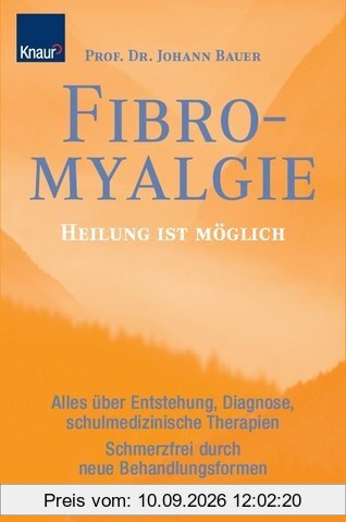 Fibromyalgie: Heilung ist möglich. Alles über Entstehung, Diagnose, schulmedizinische Therapien. Schmerzfrei durch neue Behandlungsformen