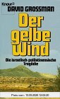 Der gelbe Wind: Die israelisch-palästinensische Tragödie (Knaur Taschenbücher. Sachbücher)
