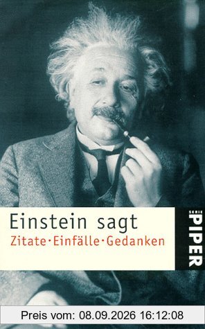 Einstein sagt: Zitate, Einfälle, GedankenHerausgegeben von Alice Calaprice