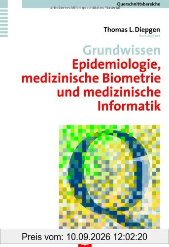 Grundwissen Epidemiologie, medizinische Biometrie und medizinische Informatik. Querschnittsbereich 1