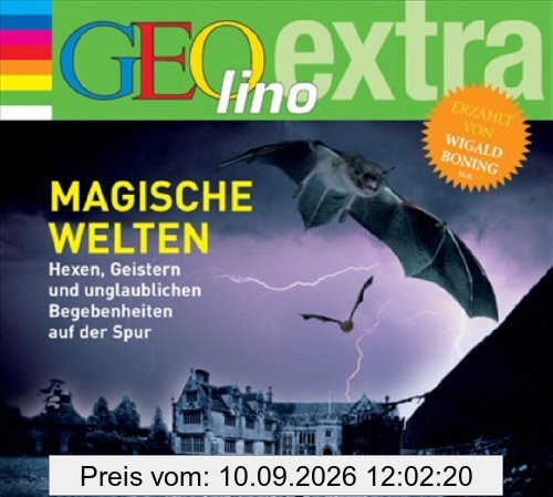 Magische Welten. Hexen, Geistern und unglaublichen Begebenheiten auf der Spur