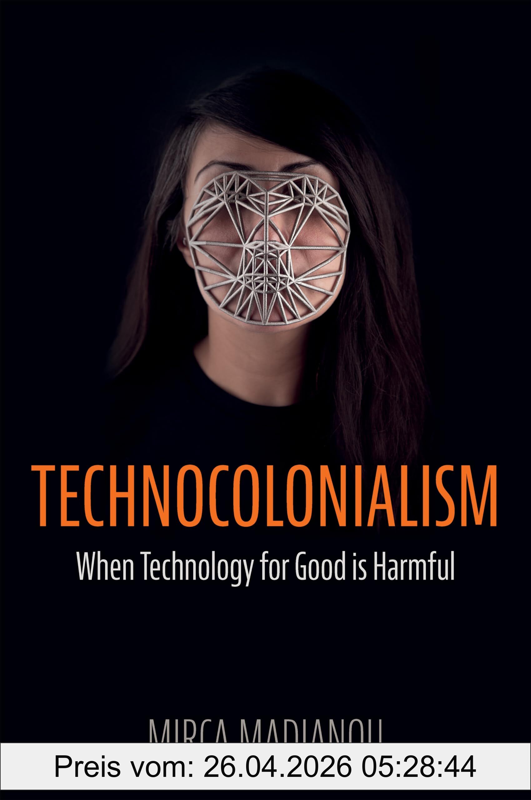 Mirca Madianou Technocolonialism, When Technology For Good Is Harmful