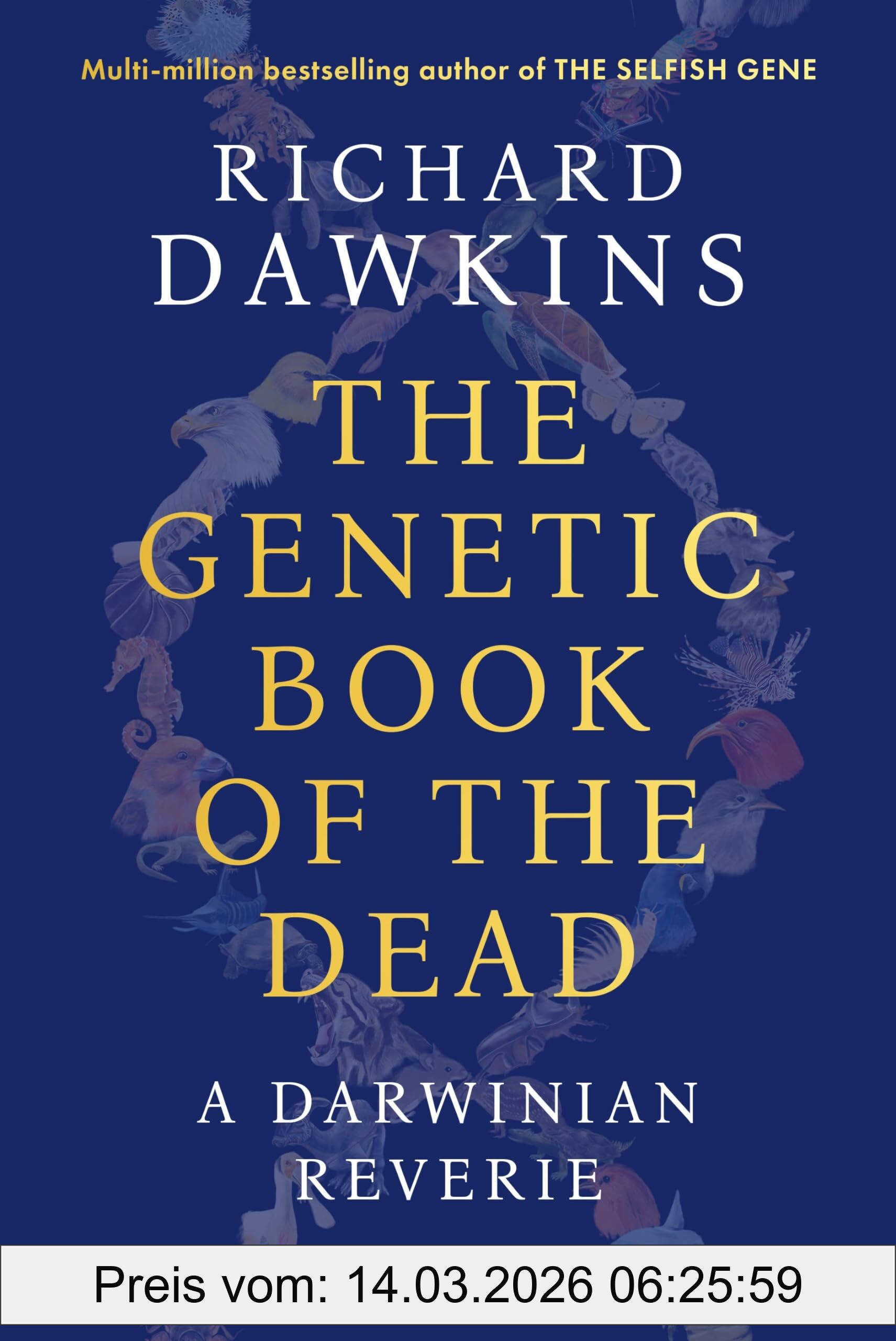 Richard Dawkins The Genetic Book Of The Dead, A Darwinian Reverie