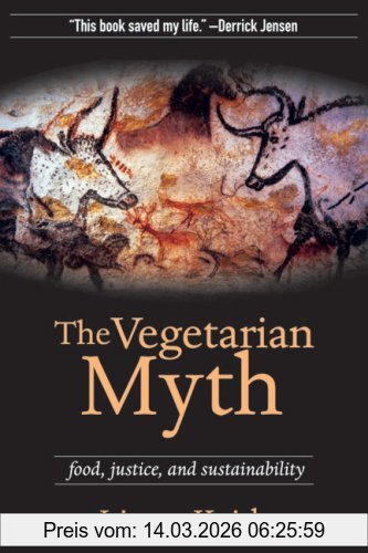Lierre Keith The Vegetarian Myth, Food, Justice, And Sustainability