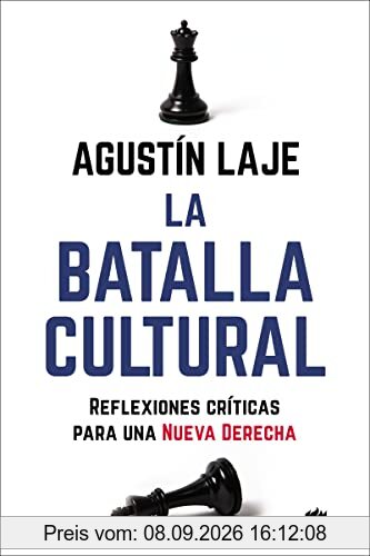 La batalla cultural: Reflexiones críticas para una Nueva Derecha