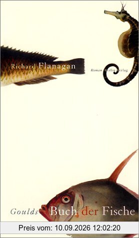Goulds Buch der Fische. Ein Roman in zwölf Fischen