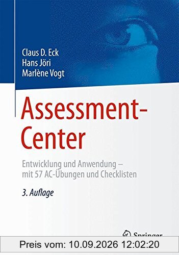 Assessment-Center: Entwicklung und Anwendung - mit 57 AC-Übungen und Checklisten