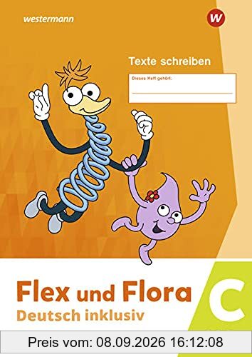 Flex und Flora / Flex und Flora - Deutsch inklusiv Ausgabe 2021: Deutsch inklusiv - Ausgabe 2021 / Heft Texte Schreiben inklusiv C