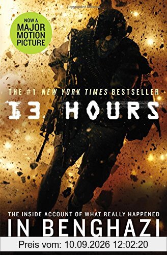 13 Hours: The Inside Account of What Really Happened In Benghazi