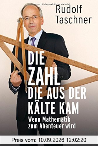 Die Zahl, die aus der Kälte kam: Wenn Mathematik zum Abenteuer wird