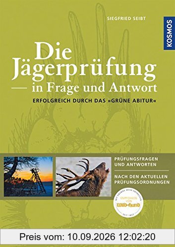Die Jägerprüfung in Frage und Antwort: Erfolgreich durch das Grüne Abitur