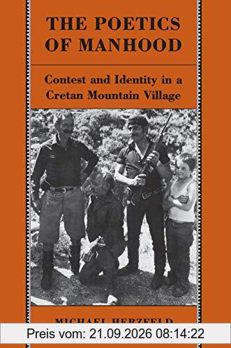 The Poetics of Manhood: Contest and Identity in a Cretan Mountain Village