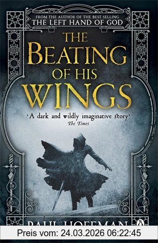 Paul Hoffman The Beating Of His Wings (The Left Hand Of God)