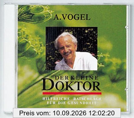 Der kleine Doktor : Eine bunte Zusammenfassung hilfreicher Ratschläge aus der schweizerischen Volksheilkunde