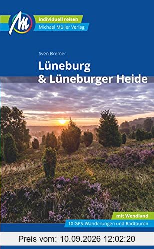 Lüneburg & Lüneburger Heide Reiseführer Michael Müller Verlag: Individuell reisen mit vielen praktischen Tipps (MM-Reisen)