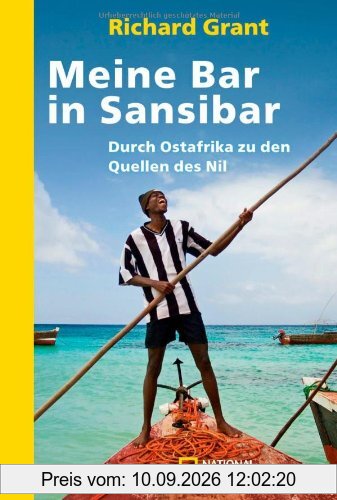 Meine Bar in Sansibar: Durch Ostafrika zu den Quellen des Nil