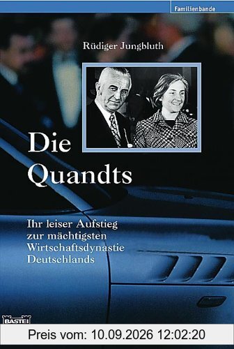 Die Quandts: Ihr leiser Aufstieg zur mächtigsten Wirtschaftsdynastie Deutschlands