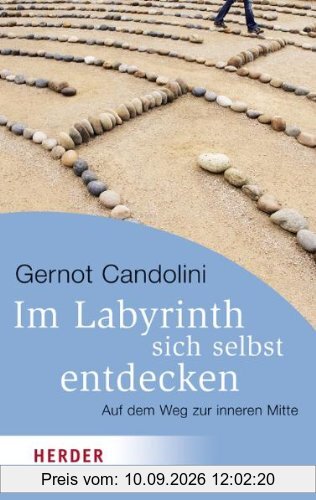 Im Labyrinth sich selbst entdecken: Auf dem Weg zur inneren Mitte (HERDER spektrum)