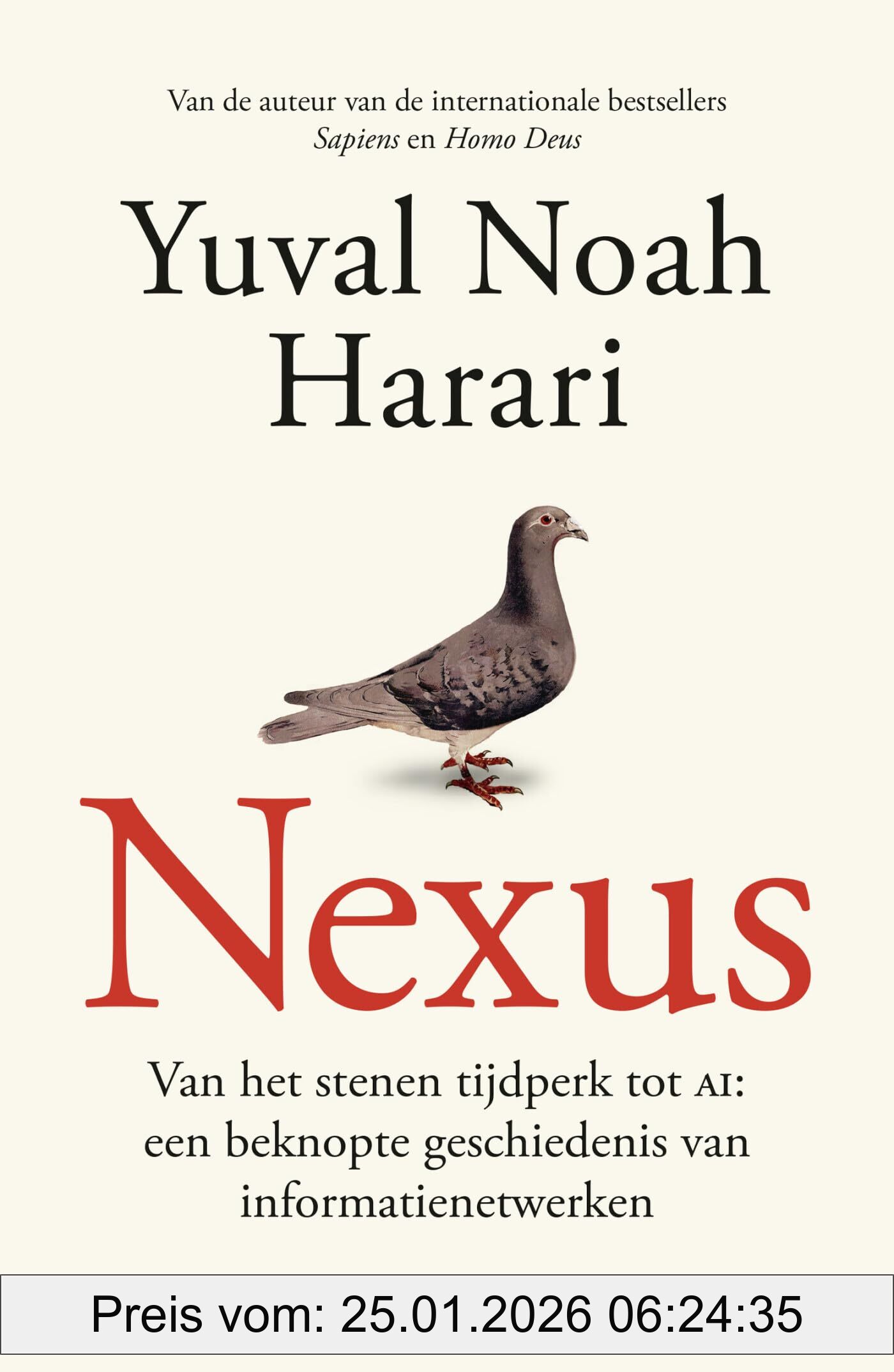 Harari, Yuval Noah Nexus, Van Het Stenen Tijdperk Tot Ai , Een Beknopte Geschiedenis Van Informatienetwerken