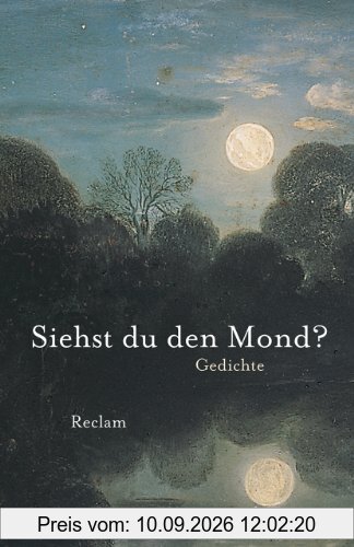 Siehst du den Mond?: Gedichte aus der deutschen Literatur