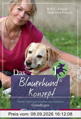 Das Blauerhund Konzept I: Hunde emotional verstehen und trainieren