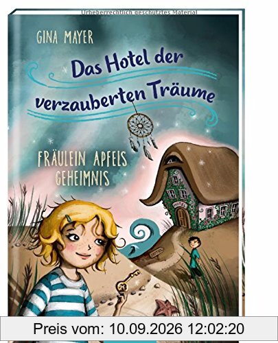 Das Hotel der verzauberten Träume - Fräulein Apfels Geheimnis