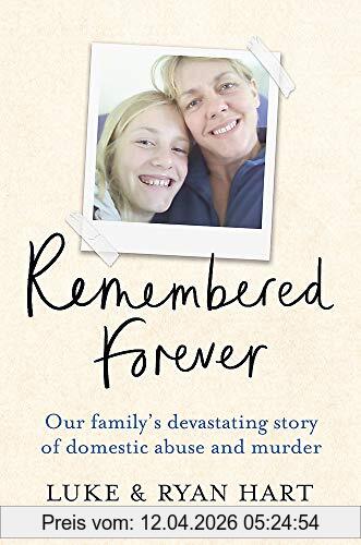 Luke Hart Remembered Forever, Our Family’s Devastating Story Of Domestic Abuse And Murder, Our Devasting Story Of Control, Abuse And Domestic Homicide