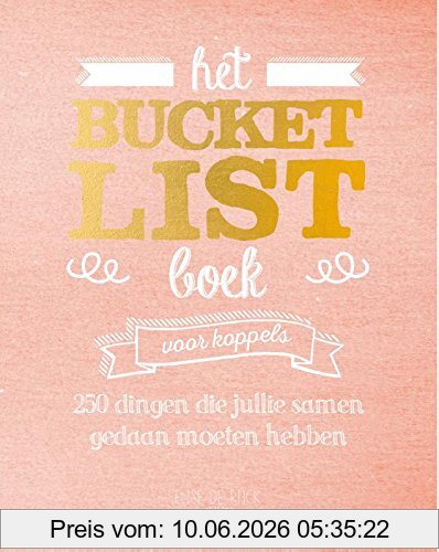 Elise De Rijck Het Bucketlist Boek Voor Koppels, 250 Dingen Die Jullie Samen Gedaan Moeten Hebben