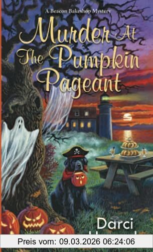 Darci Hannah Murder At The Pumpkin Pageant (A Beacon Bakeshop Mystery, Band 4)