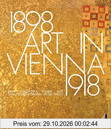 Art in Vienna 1898-1918: Klimt, Kokoschka, Schiele and their contemporaries