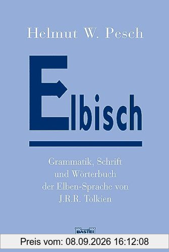 Elbisch: Grammatik, Schrift und Wörterbuch der Elben-Sprache von J.R.R. Tolkien