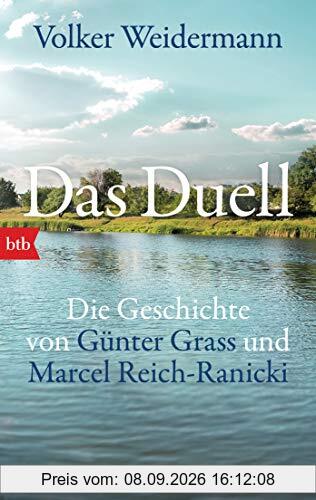 Das Duell: Die Geschichte von Günther Grass und Marcel Reich-Ranicki