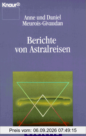 Berichte von Astralreisen. ( Esoterik).