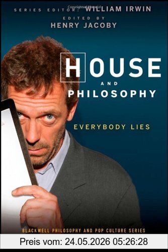 Henry Jacoby House And Philosophy, Everybody Lies (Blackwell Philosophy & Pop Culture)