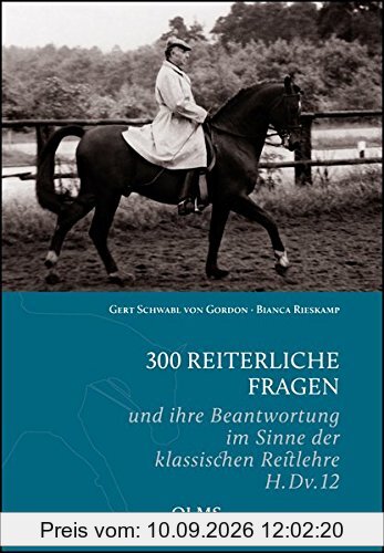 300 reiterliche Fragen: und ihre Beantwortung im Sinne der klassischen Reitlehre H.Dv.12.