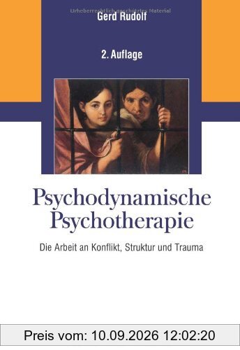 Psychodynamische Psychotherapie: Die Arbeit an Konflikt, Struktur und Trauma