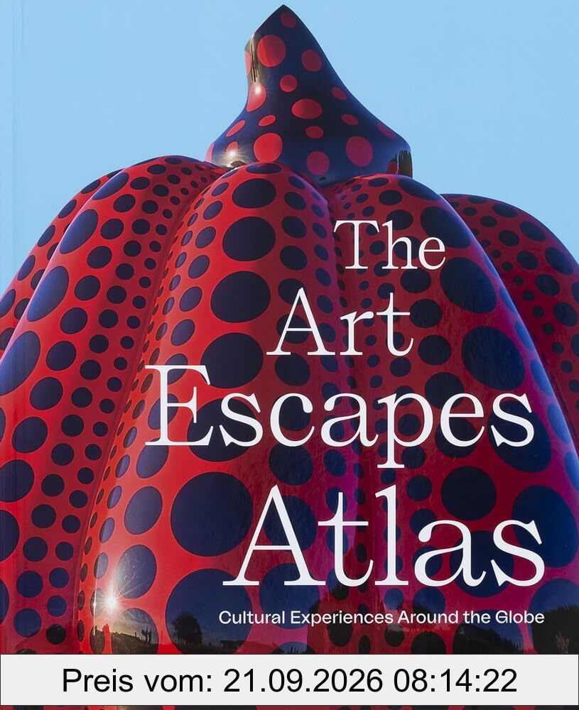 The Art Escapes Atlas: Cultural Experiences Around the Globe