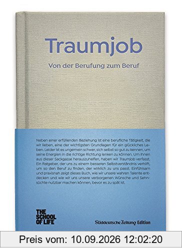 Traumjob - Von der Berufung zum Beruf.: The School of Life