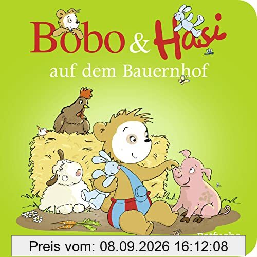 Bobo & Hasi auf dem Bauernhof (Bobo Siebenschläfer: Bobo & Hasi Pappbilderbücher ab 12 Monate, Band 3)
