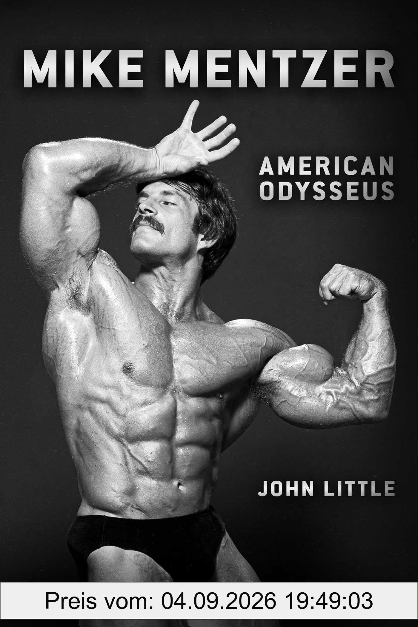 Mike Mentzer: American Odysseus