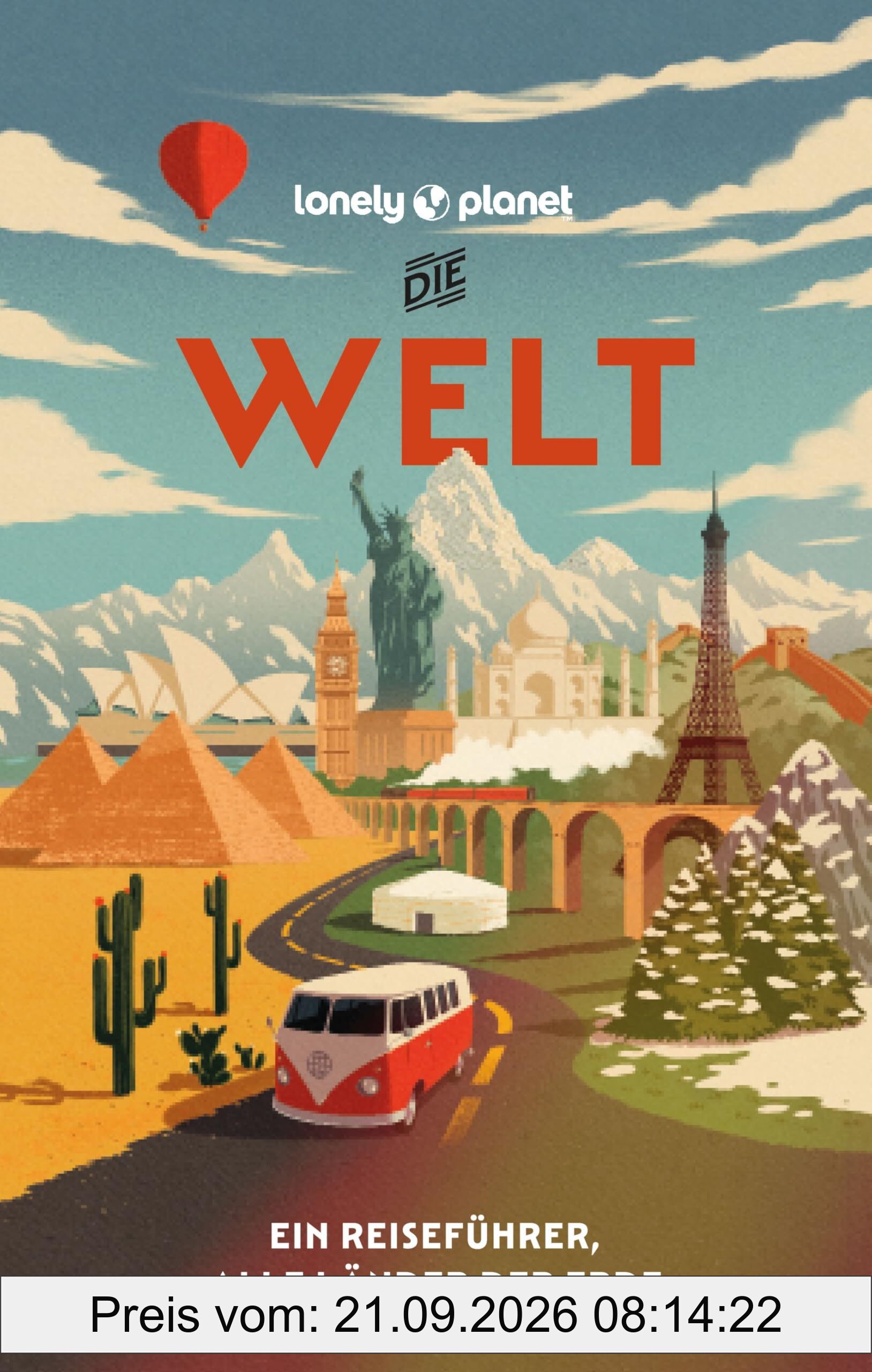 LONELY PLANET Reiseführer Die Welt: Ein Reiseführer für alle Länder dieser Erde