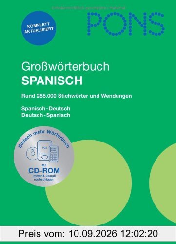 PONS Großwörterbuch Spanisch mit CD-ROM: Spanisch - Deutsch / Deutsch - Spanisch. Rund 280.000 Stichwörter und Wendungen