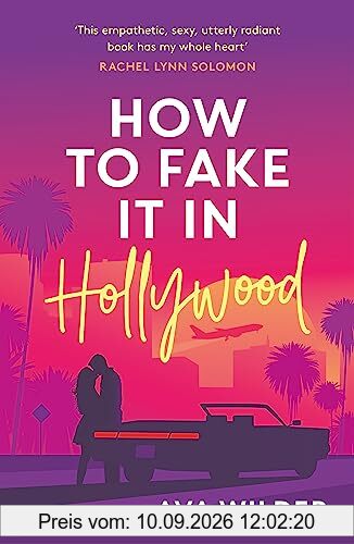 How to Fake it in Hollywood: A sensational fake-dating romance