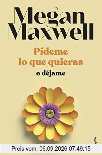 Pídeme lo que quieras o déjame: Serie Pídeme lo que quieras 3 (Biblioteca Megan Maxwell)