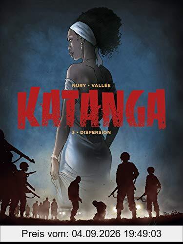 Katanga. Vol. 3. Dispersion