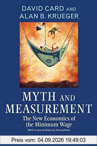 Myth and Measurement: The New Economics of the Minimum Wage - Twentieth-Anniversary Edition