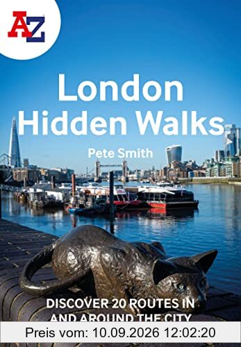 A -Z London Hidden Walks: Discover 20 routes in and around the city