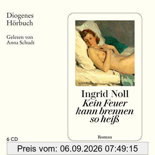 Kein Feuer kann brennen so heiß (Diogenes Hörbuch)