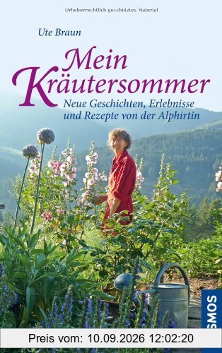 Mein Kräutersommer: Neue Geschichten, Erlebnisse und Rezepte von der Alphirtin