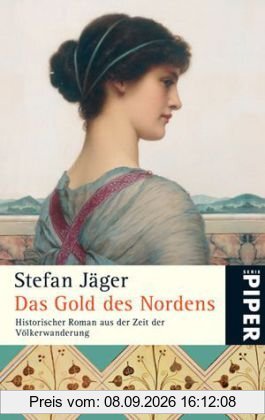 Das Gold des Nordens: Historischer Roman aus der Zeit der Völkerwanderung
